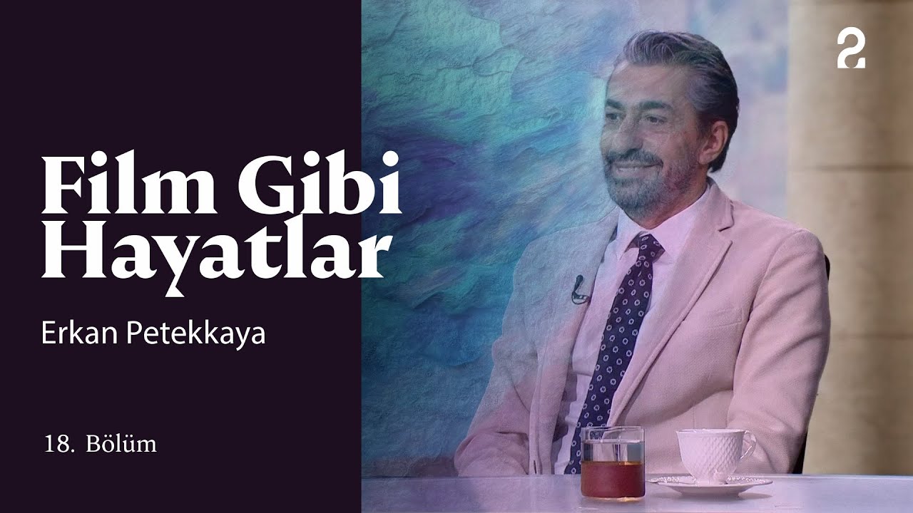 Erkan Petekkaya | Hülya Koçyiğit ile Film Gibi Hayatlar | 18. Bölüm @trt2