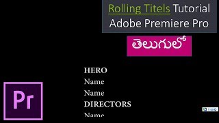 Adobe premiere pro cs6 tutorial in telugu | scorlling titels