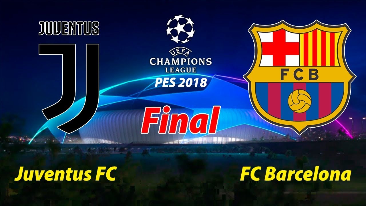 Juventus vs Barcelona | Final UEFA Champions League | PES 2018 Gameplay PC
