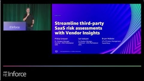 AWS re:Inforce 2022 - Streamline third-party SaaS risk assessments with Vendor Insights (GRC210)