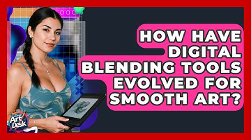 How Have Digital Blending Tools Evolved For Smooth Art? - The Virtual Art Desk