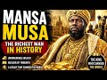 👑 Mansa Musa: The Richest Man in History | Full Story