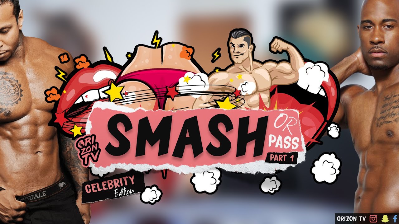 Smash or Pass ( Celebrity Edition), smash or pass celebrity edition...