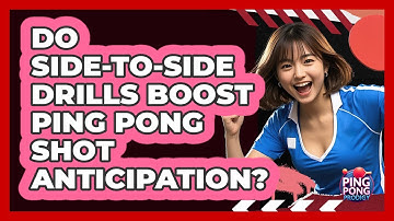 Do Side-to-side Drills Boost Ping Pong Shot Anticipation? - Ping Pong Prodigy
