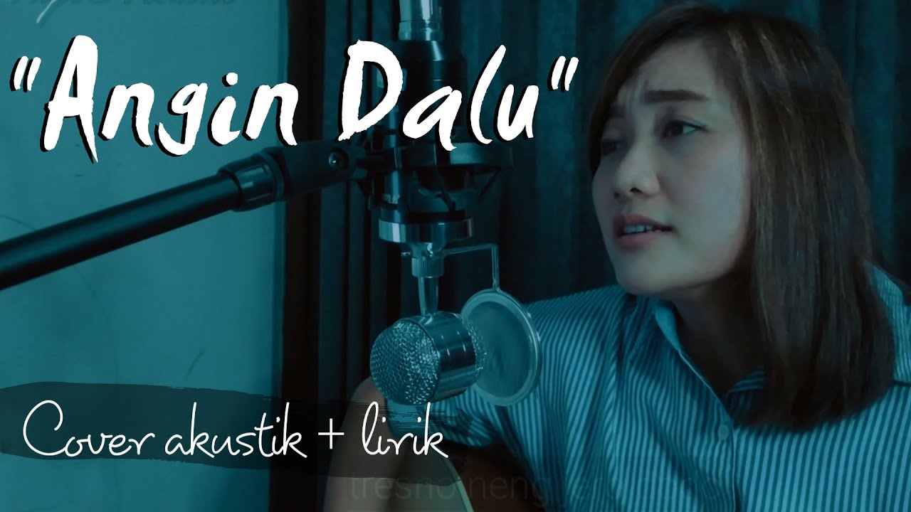 Angin Dalu Lirik Woro Widowati Cover Akustik Ademe Angin Dalu Dadi Saksi Bisu Youtube Angin Dalu Lirik Woro Widowati Cover Akustik Ademe Angin Dalu Dadi Saksi Bisu Youtube