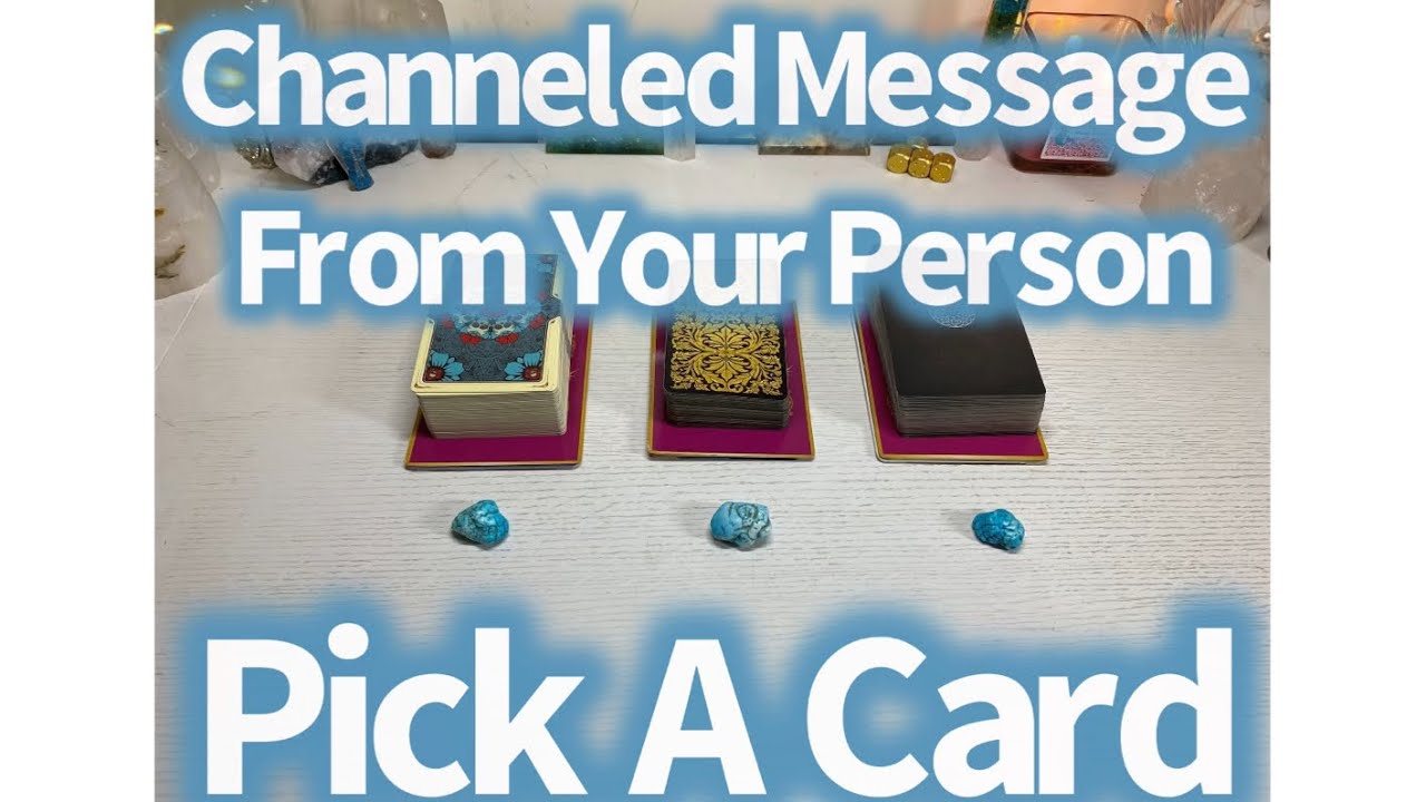 Channeled Message From Your Person💌Pick A Card🔮🤭😬🤩🌊🧨🧿🌪😎🥰🔥📥🙏🏽