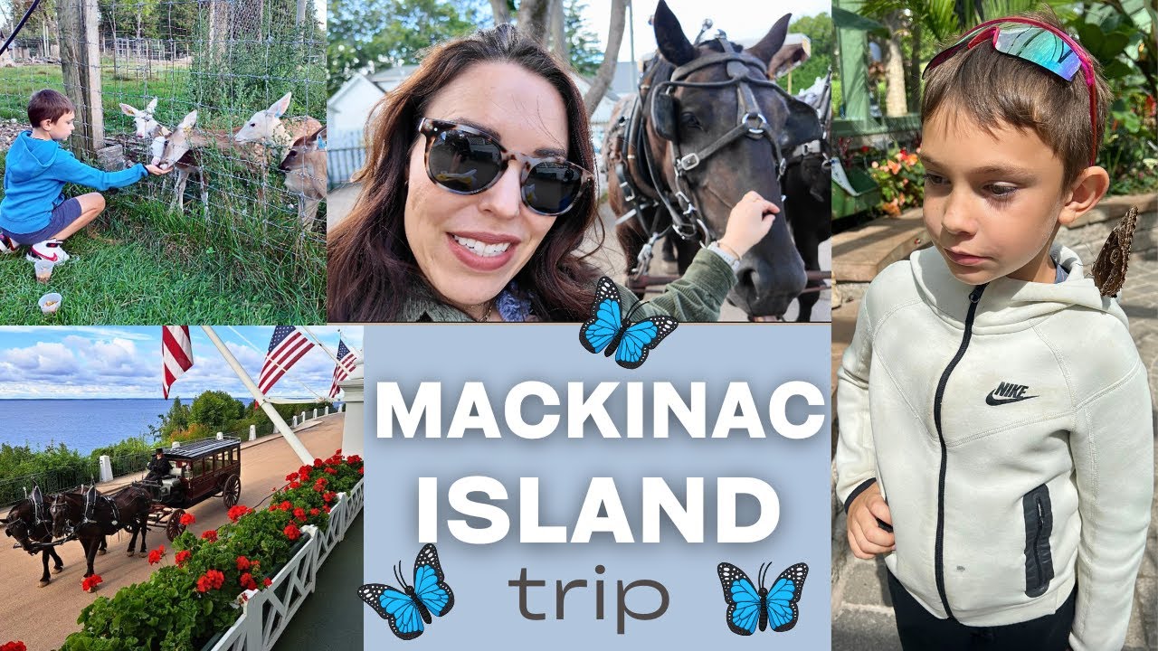 Mackinac Island Family Trip | Carriage Rides, 🦋 Butterfly Houses & More!