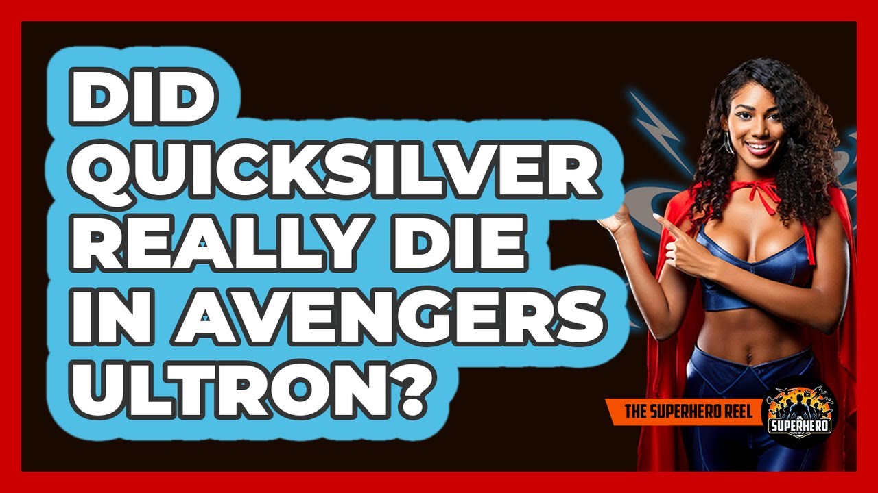 Did Quicksilver Really Die In Avengers Ultron?