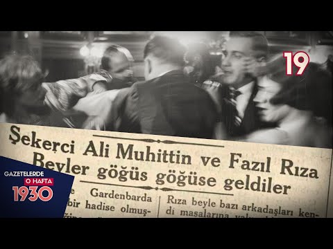 Arşivden Gündem 1930  I O HAFTA 19 I Şekerci Ali Muhiddin I #tarih #gazeteler #şeker #kavga #magazin