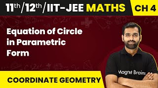 Equation of Circle in Parametric Form - Circle | Maths | Class 11/12/IIT-JEE | 2024-25