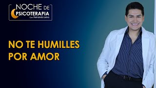 NO TE HUMILLES POR AMOR  Psicólogo Fernando Leiva (Programa educativo de contenido psicológico)