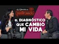 EL DIAGNÓSTICO que me CAMBIÓ LA VIDA | La entrevista con Yordi Rosado