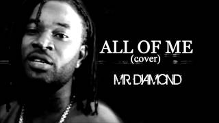 John Legend - All of Me [Reggae Cover] by Mr. Diamond chords
