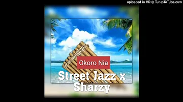 STREET JAZZ X SHARZY- OKORO NIA 2020 (ROVIANA HITS)