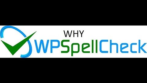 Why WP Spell Check?