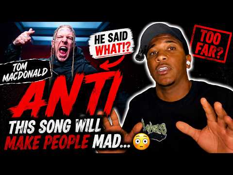 I CAN’T BELIEVE TOM MACDONALD DROPPED THIS… | "ANTI" REACTION