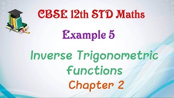 CBSE 12th Maths | Inverse Trigonometric Functions | Example 5