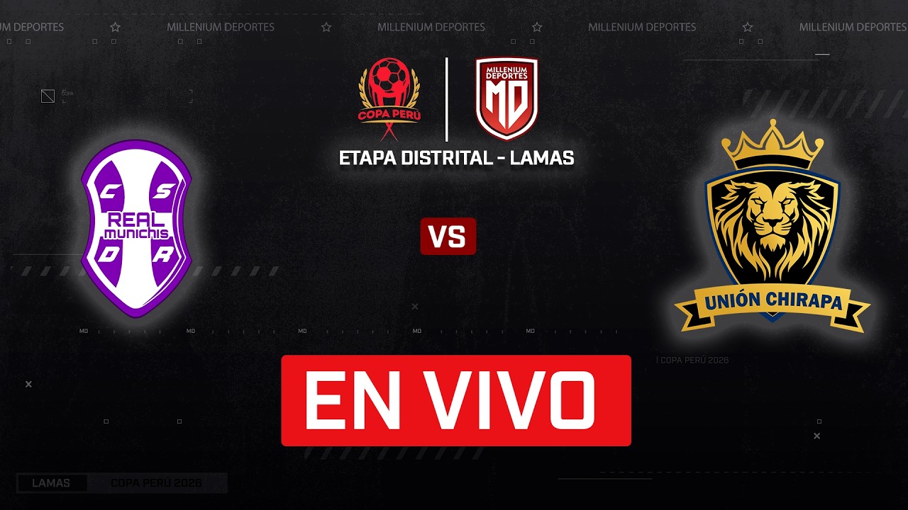 ⚽ REAL MUNICHIS VS UNIÓN CHIRAPA | COPA PERÚ | ETAPA DISTRITAL LAMAS 2026 | FECHA 3