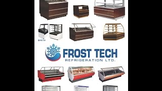 Frost Tech Refrigeration Ltd - Commercial Refrigeration Equipment & Display Cases Supplier