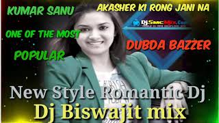 Akasher ki rang jani na || kumar sanu hit song || dj biswajit mix ...