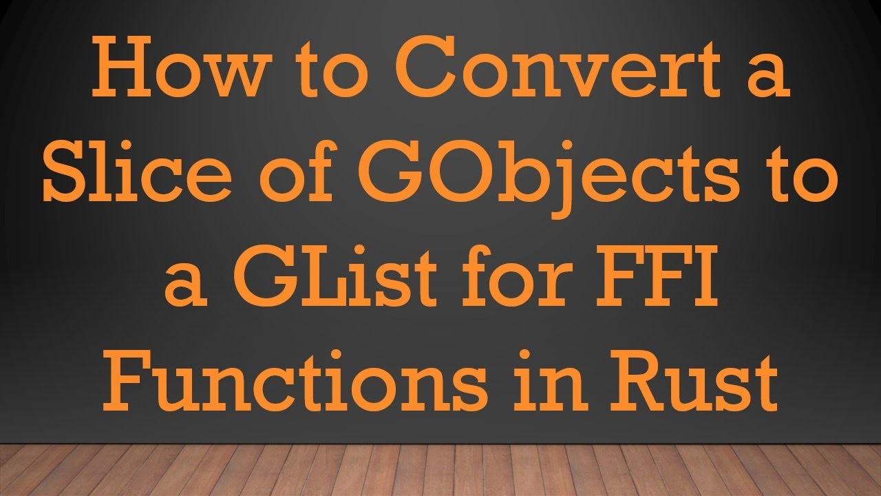 How to Convert a Slice of GObjects to a GList for FFI Functions in Rust