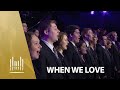 When We Love The Tabernacle Choir 