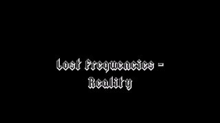 Lost Frequencies - Reality [lyrics + traduzione]