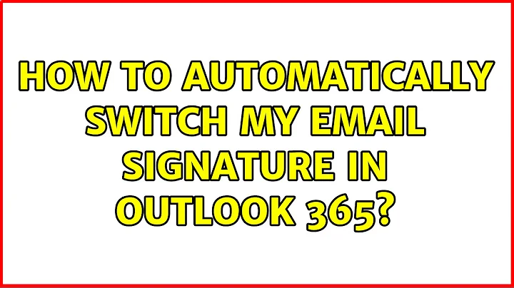 How to automatically switch my email signature in Outlook 365? (2 Solutions!!)