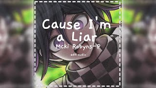| Cause I'm a Liar | Edit Audio | Danganronpa V3 | lily ! |