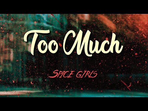 Spice Girls - Too Much (Lyric Video)