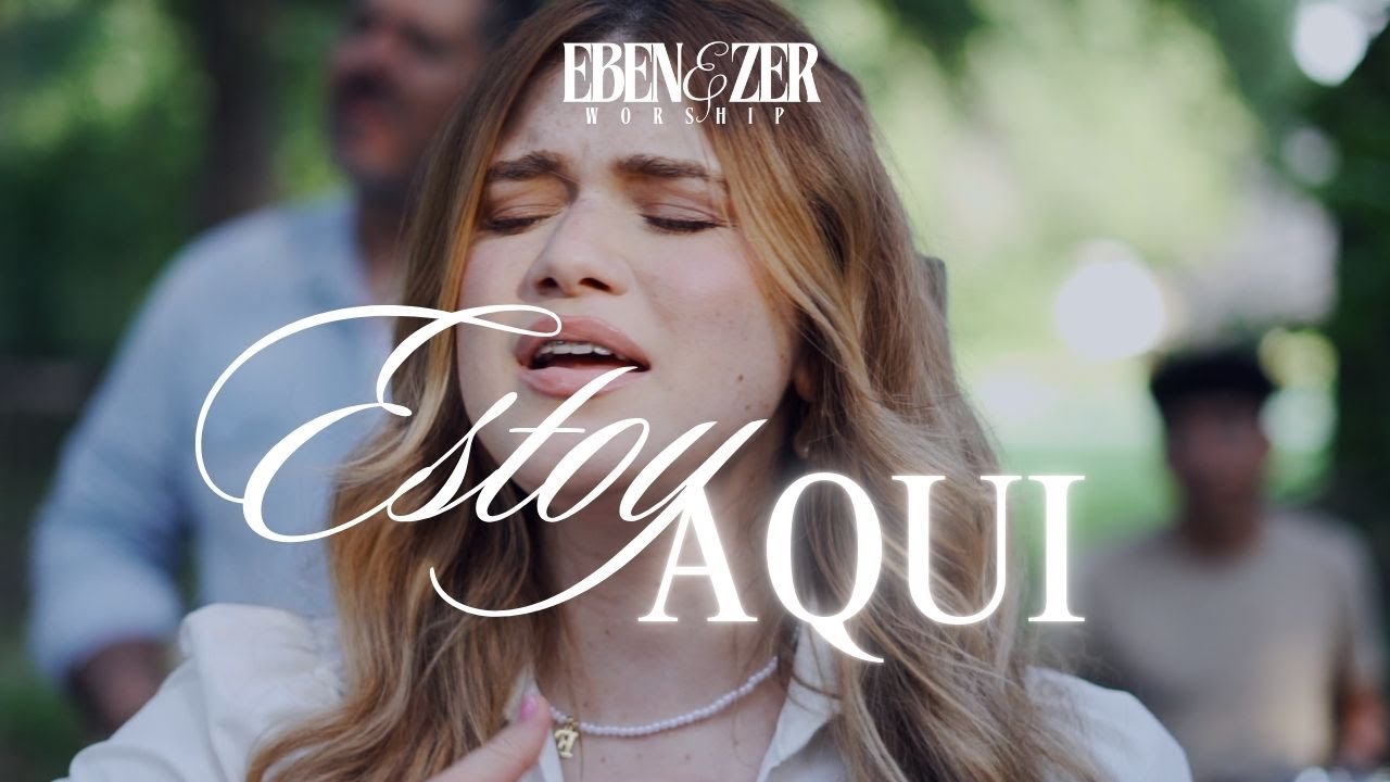 Ebenezer - Estoy Aquí (Video Oficial)