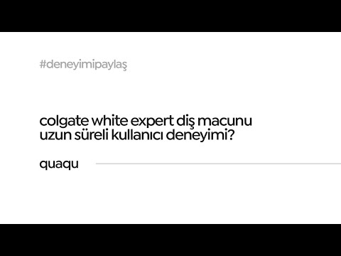 Colgate White Expert (65TL) Uzun süre kullanımda beyazlatıyor mu? | quaqu x dpl | #deneyimipaylaş