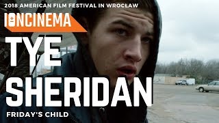 Tye Sheridan - Age Out (Friday's Child) | 2018 American Film Festival