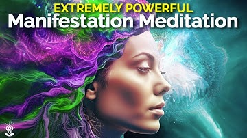 Guided Meditation: MANIFEST Your Most Wonderful Future. Create, FEEL & ATTRACT EXTREMELY POWERFUL!