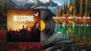 Kuasamu Yang Maha Besar  Blessing Worship  Lagu Kristen rohanikristen lagurohani