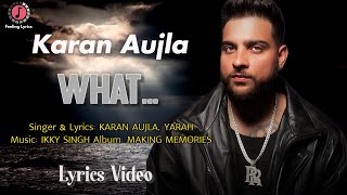 What... (LYRICS) | Karan Aujla | Ikky | Making Memories | Feeling Lyrics
