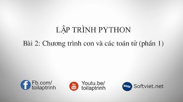 [Lập trình Python] - Bài 2: Chương trình con và các toán tử