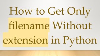 How to Get Only filename Without extension in Python