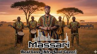 Massari Real Love Afro Soul Cover