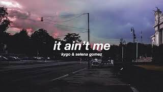 kygo & selena gomez - it ain't me (slowed + reverb) ✧
