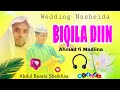 BIQILA DIIN Widening Nasheida Abdul Baasix Sheikhaa Shere Subscribe Like Godhaa BIQILA DIIN Widening Nasheida Abdul Baasix Sheikhaa Shere Subscribe Like Godhaa