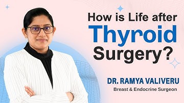 Hi9 | How is life after Thyroid Surgery? | Dr Ramya Valiveru | Endocrine & Breast Surgeon