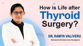Hi9 | How is life after Thyroid Surgery | Dr Ramya Valiveru | Endocrine & Breast Surgeon
