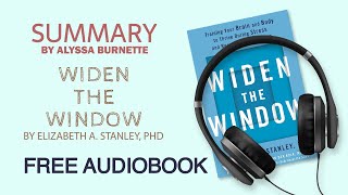Summary of Widen the Window by Elizabeth A. Stanley, PhD | Free Audiobook by QuickRead 2,640 views 2 years ago 15 minutes