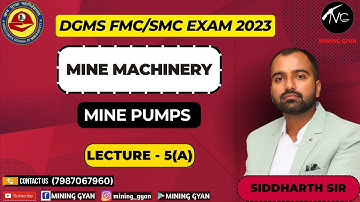 DGMS FMC/SMC EXAM || MINE PUMP || LECTURE - 5 (A)  || SIDDHARTH SIR || MINING GYAN