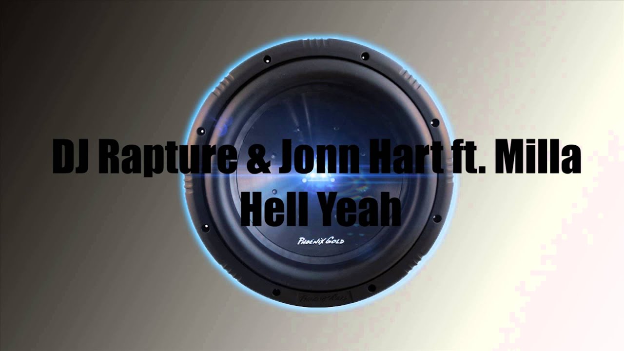 DJ Rapture-Jonn Hart ft Milla-Hell Yeah Bass boosted [HD] - YouTube