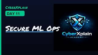 Securing Your AI: ML System Security Essentials | CyberXplain