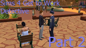 Sims 4 Get to Work Detective Part 2! Arrests!