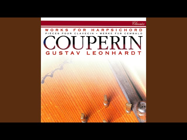 Couperin: Pièces de clavecin - Premier livre - 2e ordre - Les