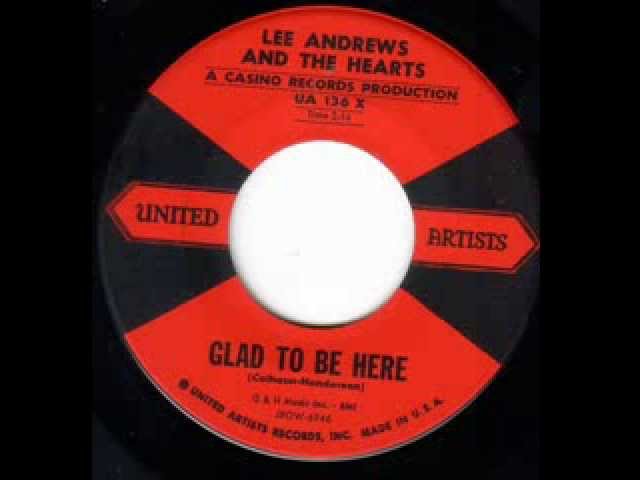 Lee Andrews & The Hearts - Glad To Be Here